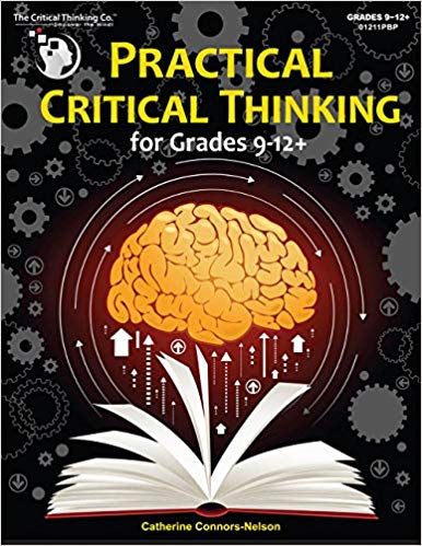 Practical Critical Thinking - Problem-Solving, Reasoning, Logic, Arguments (Student Book) The Critical Thinking Company