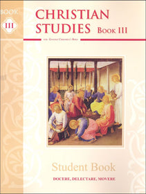 Christian Studies III Student Book, Third Edition Memoria Press