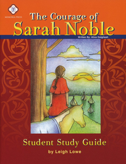 The Courage of Sarah Noble Literature Guide Student Edition