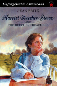 Harriet Beecher Stowe and the Beecher Preachers, by Jean Fritz