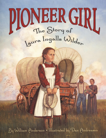 Pioneer Girl, the Story of Laura Ingalls Wilder