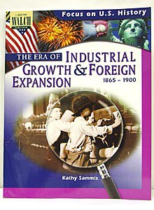 Focus on U.S. History: The Era of Industrial Growth & Foreign Ex