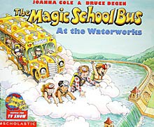 The Magic School Bus®  At the Waterworks