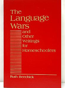 The Language Wars: and Other Writings for Homeschoolers