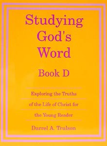 Studying God's Word Book D: The Ministry of Christ