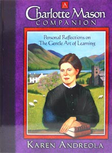A Charlotte Mason Companion: Personal Reflections on The Gentle Art of Learning