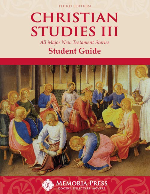 Christian Studies III Student Book, Third Edition Memoria Press