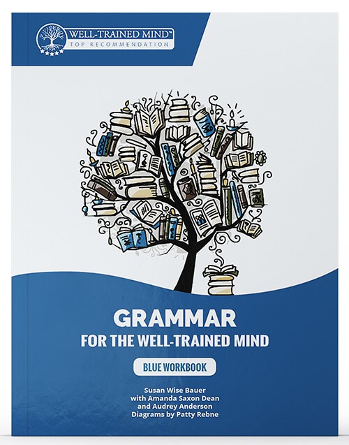 Grammar for the Well-Trained Mind, Blue Workbook, by Susan Wise Bauer