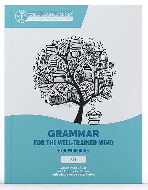 Grammar for the Well-Trained Mind, Key to the Blue Workbook, by Susan Wise Bauer