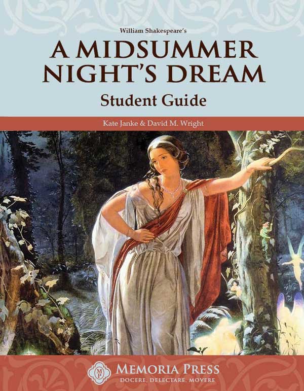A Midsummer Night’s Dream Student Guide- Memoria Press
