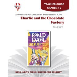 Novel Unit - Charlie and the Chocolate Factory Teacher Guide Grades 3-5