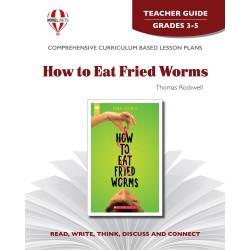 Novel Unit - How to Eat Fried Worms Teacher Guide Grades 3-5