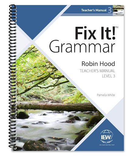 IEW Fix It! Grammar: Level 3 Robin Hood [Teacher’s Manual]
