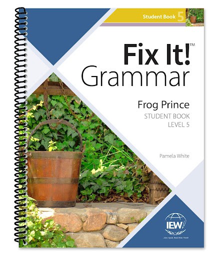 IEW Fix It! Grammar: Level 5 Frog Prince [Student Book]