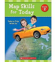 Scholastic Map Skills for Today: Take a Trip with Us -Grade 2