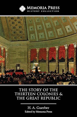 The Story of the Thirteen Colonies & the Great Republic Text, Third Edition