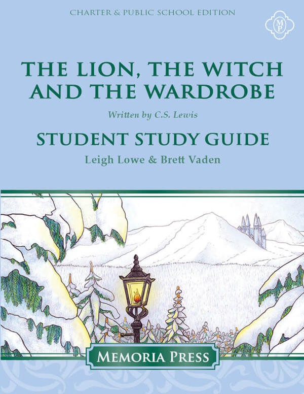 The Lion, the Witch and the Wardrobe Student Study Guide-Memoria Press Charter/Public Edition
