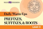 Daily Warm-Ups: Prefixes, Suffixes, & Roots Level II