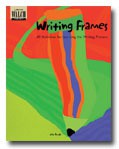 Writing Frames: 40 Activities for Learning the Writing Process