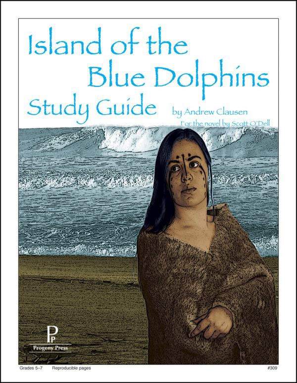 Island of Blue Dolphins Study Guide by Progeny Press