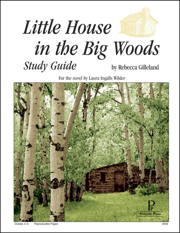 Little House in the Big Woods Guide by Progeny Press