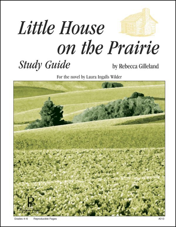Little House on the Prairie Study Guide by Progeny Press