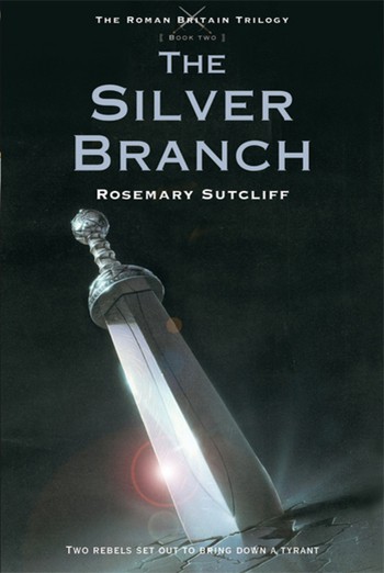 THE SILVER BRANCH The Roman Britain Trilogy (Volume 2)