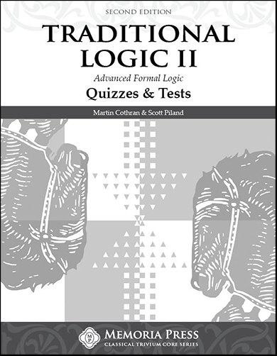 Traditional Logic II Quizzes & Tests, Second Edition - Memoria Press