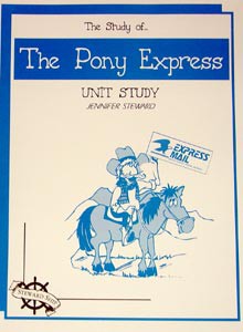 The Study of The Pony Express, Christian Unit Study Guide