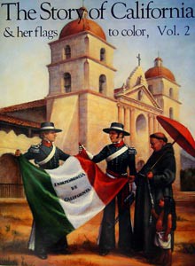 The Story of California and Her Flags to Color - Book 2 - Mexica