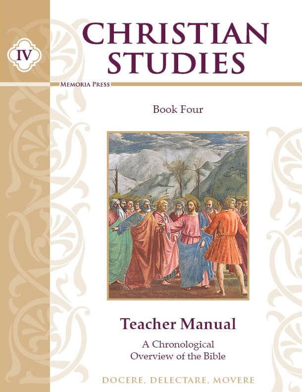 Christian Studies IV Teacher Manual, Memoria Press