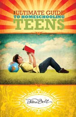 Ultimate Guide to Homeschooling Teens (Apologia)