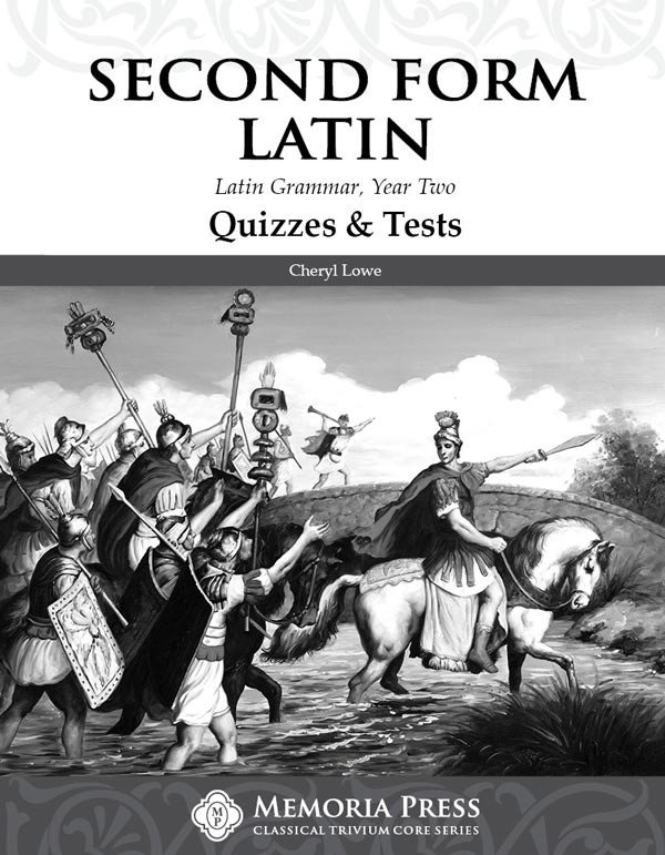 Second Form Latin Quizzes & Tests Memoria Press
