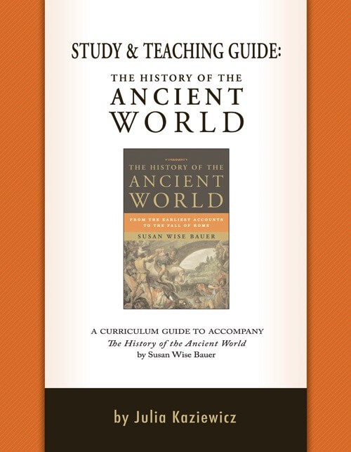 The History of the Ancient World Study and Teaching Guide 