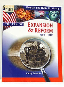 Focus on U.S. History: The Era of Expansion and Reform