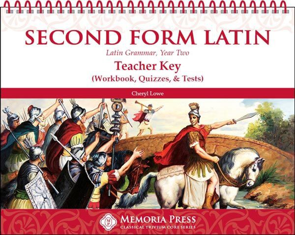 Second Form Latin Teacher Key (Workbook, Quizzes, & Tests) Memoria Press