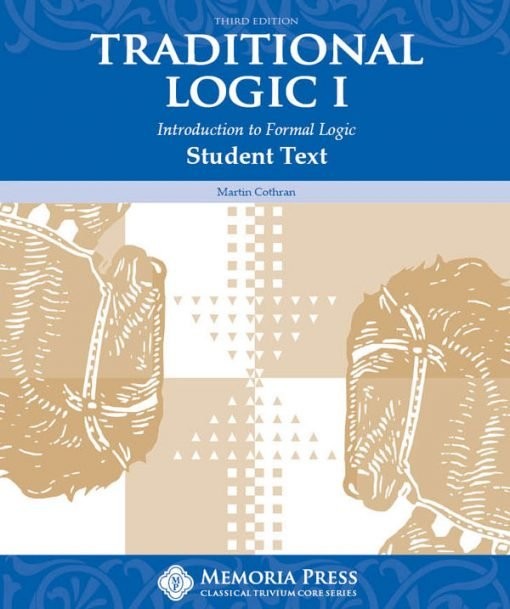 Traditional Logic I Text, Third Edition - Memoria Press