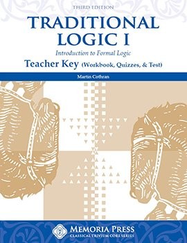 Traditional Logic I Teacher Key, Third Edition - Memoria Press