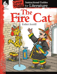 The Fire Cat: An Instructional Guide for Literature - Teacher Created Materials