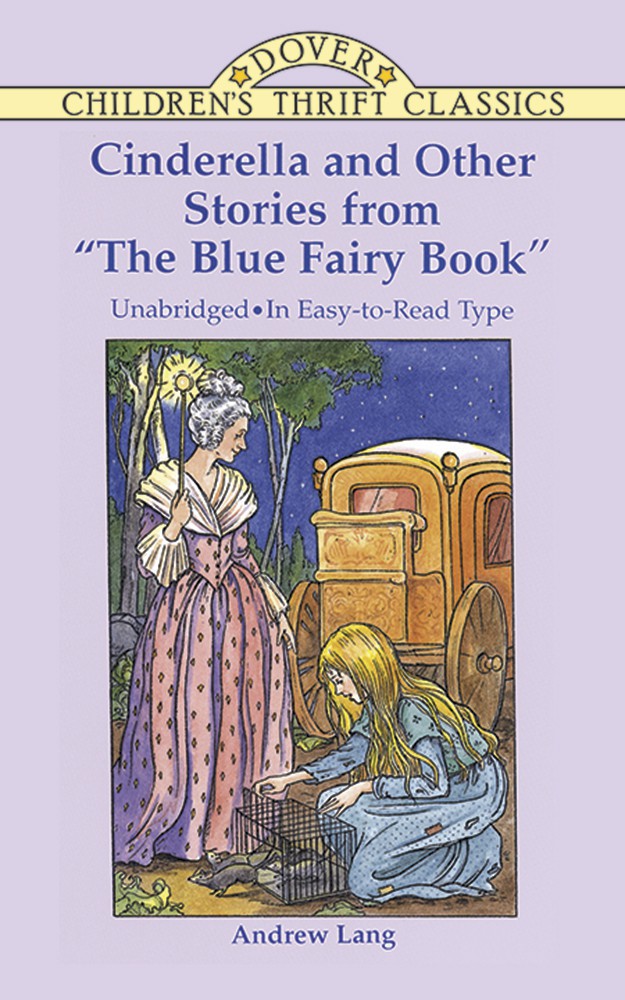 Cinderella and Other Stories from "The Blue Fairy Book"