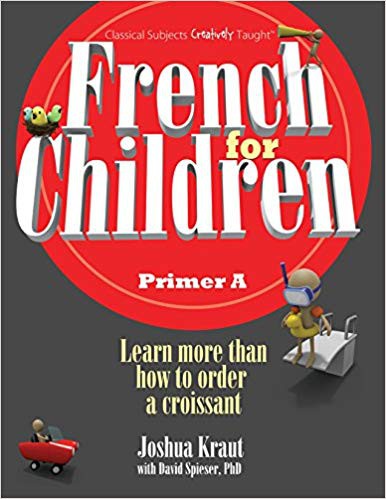 French for Children, Primer A (Student Edition)  Classical Academic Press