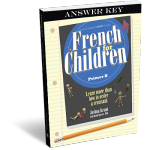 French for Children Primer B  (Answer Key)  Classical Academic Press