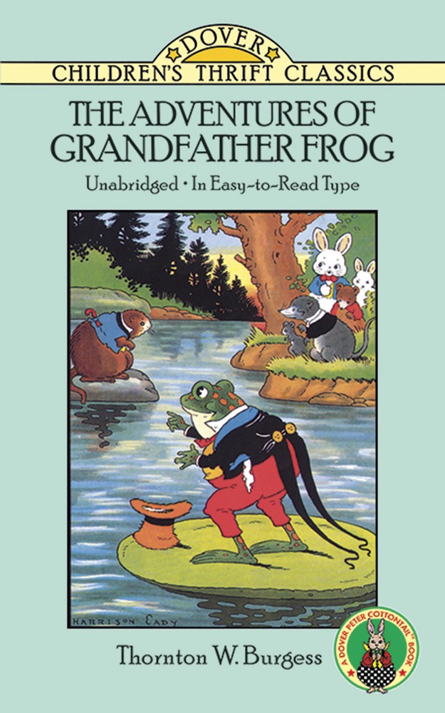 The Adventures of Grandfather Frog, By Thornton W. Burgess