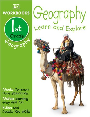 DK Workbooks: Geography, First Grade LEARN AND EXPLORE By DK