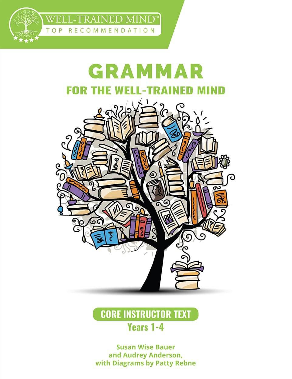 Grammar for the Well-Trained Mind: Core Instructor Text by Susan Wise-Bauer