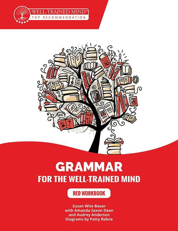 Grammar for the Well-Trained-Mind Red Workbook by Susan Wise Bauer