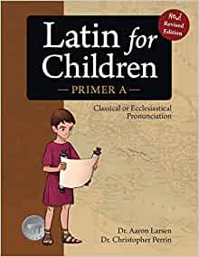 Latin for Children Primer A - Classical Academic Press