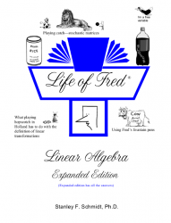 Life of Fred: Linear Algebra (Expanded Edition)