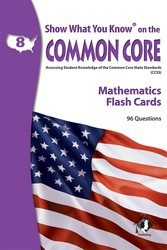 Show What You Know on the Common Core Math Gr 8 Flash Cards