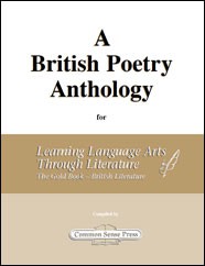 A British Poetry Anthology for Learning Language Arts Through Literature: The Gold Book British Literature